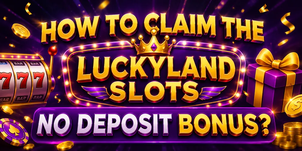 How To Claim The LuckyLand Slots No Deposit Bonus